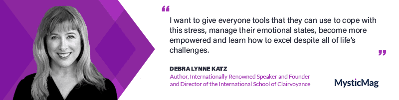 Exclusive Interview With Debra Lynne Katz, Professional Clairvoyant, Healer & Medium
