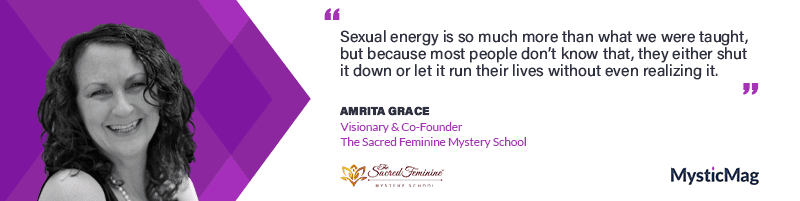 Sexual Energy and The Sacred Feminine - Amrita Grace
