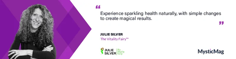 Julie Silver - The Vitality Fairy™