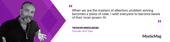 Utilize Your Inner Ki With Teodor Ardeleanu
