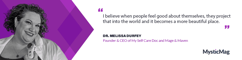 Dr. Melissa Durfey - Helps You Transform Your Relationship With Yourself