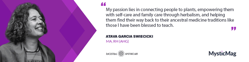 Exploring the Healing Power of Ancestral Medicine: A Q&A with Atava Garcia Swiecicki