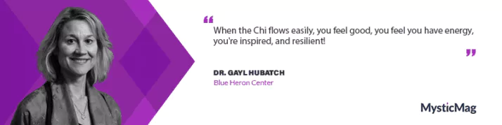 Operating in harmony with Dr. Gayl Hubatch (Blue Heron Center)