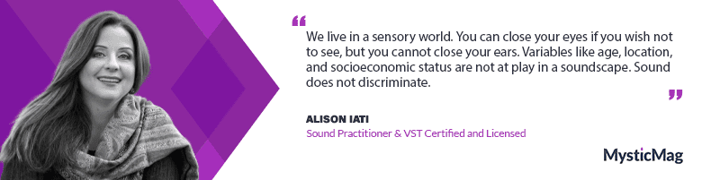 Harmonizing the Mind, Body, and Soul - with Sound Practitioner and VST Certified Alison Iati