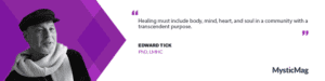 Dr. Edward Tick: Pioneering Healing and Transformation