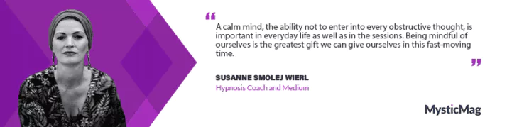 Susanne Smolej Wierl - Bridging Minds and Realms as a Hypnosis Coach and Medium