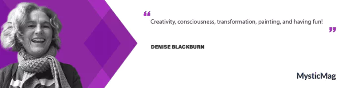 Denise Blackburn's Artistic Philosophy and Workshops: Embracing Creative Freedom