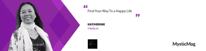 Journeying to a Happy Life with Medium KATHERINE