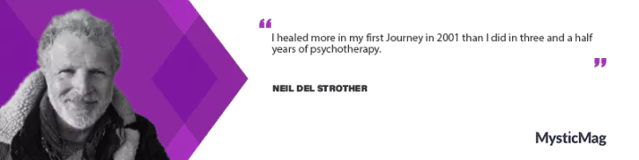 Neil del Strother: A Journey Practitioner's Unique Insight
