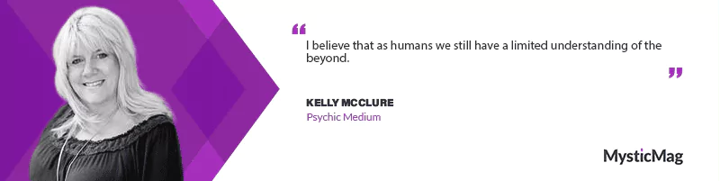 Kelly: A Gifted Psychic Medium Bringing Comfort and Connection