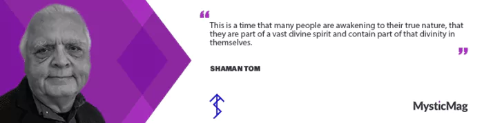 Shaman Tom Explores What Lies Beyond ‘’Normal Reality’