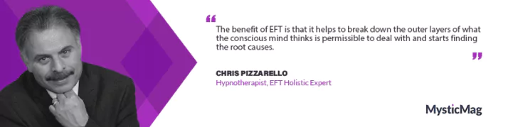 The Essence of EFT: Overcoming Anxiety Through Tapping and Hypnosis with Chris Pizzarello