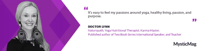 Dr. Lynn's Path to Prosperity: Integrating Karmic Wisdom, Naturopathy, and Yoga for a Purposeful Life