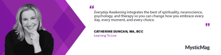 Everyday Awakening - Learning to Live with Catherine Duncan