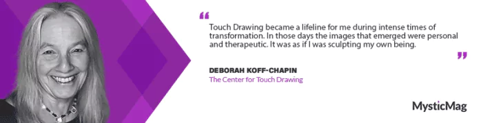 Sacred Artistry: Deborah Koff-Chapin on Touch Drawing, Song Bath Sanctuary, and SoulCards