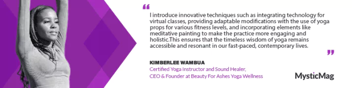 Serenity Unveiled - Kimberlee Wambua's Odyssey as a Certified Yoga Instructor and Sound Healer