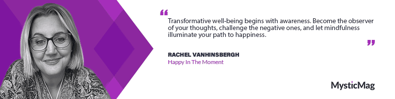 Navigating the Path to Holistic Happiness: Insights and Practices with Rachel Vanhinsbergh of Happy In The Moment