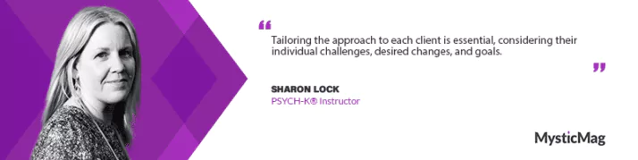 Meet Sharon Lock: Your Guide to Transformative PSYCH-K® Experiences