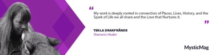 Wisdom of the Wild: Tekla Drakfrände's Shamanic Practice