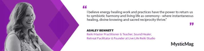 Ashley Bennett - Reiki Master and Sound Healer - Orchestrates Transformation at Live Life Reiki Studio
