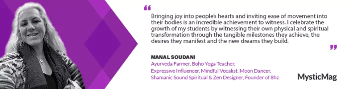 Exploring the Multifaceted Magic of Manal Soudani - Ayurveda Farmer, Boho Yoga Teacher, and Expressive Influencer