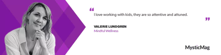 Awakening Wellness: Valerie Lundgren's Path to Mindful Living