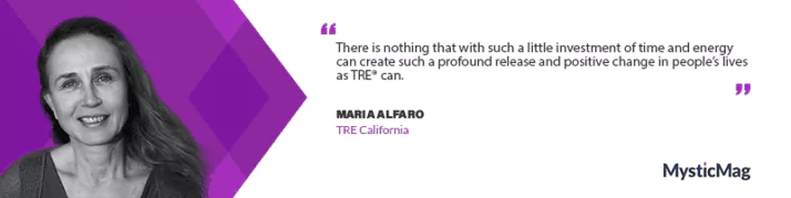 Creating a Positive Change in People’s Lives with TRE® - Interview with Maria Alfaro