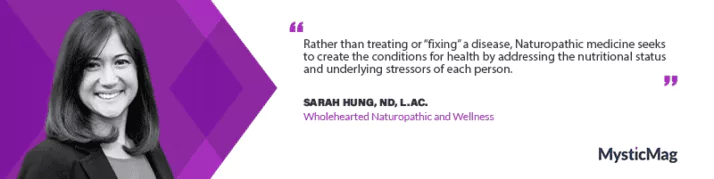 The Essence of Wellness: Sarah Hung's Insights into Naturopathic Healing
