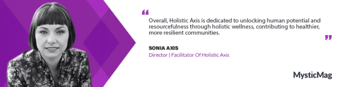 Harmonizing the Symphony of Self: Sonia Axis in Conversation with MysticMag on the Holistic Axis Approach to Wellness