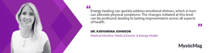 Integrating Intuition and Medicine: Dr. Katharina Johnson's Holistic Approach to Healing