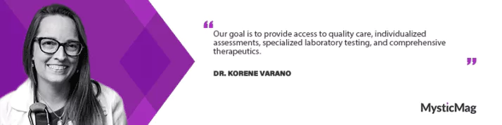 Holistic Medicine and Individual Care with Dr. Korene Varano