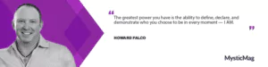 "If you knew how powerful you really are you would never stop smiling" - Howard Falco​​