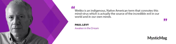 Collective Dreaming and Wetiko with Paul Levy