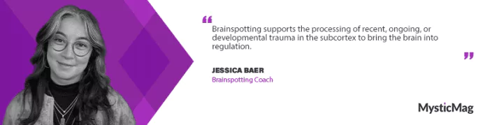 Unveiling the Power of Brainspotting With Jessica Baer