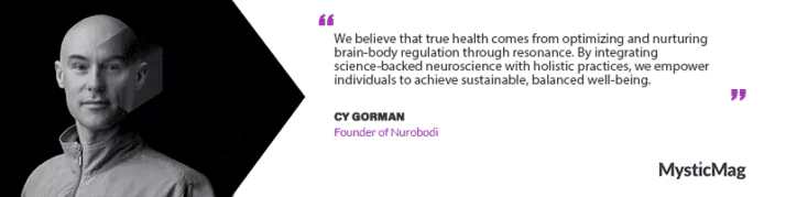 Unlocking Wellness Through Resonance: An Interview with Cy Gorman of Nurobodi