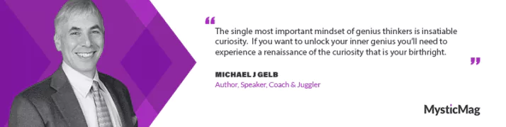 Unlocking Genius - Michael J. Gelb on Innovation, Imagination, and the Future of Human-Centered Leadership