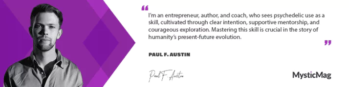 Paul F. Austin: A Leading Voice on the Use of Psychedelics
