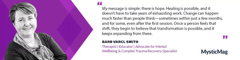 Beyond Survival - How Barb Varcl Smith is Redefining Healing for Trauma Survivors Worldwide